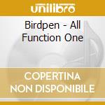 Birdpen - All Function One cd musicale