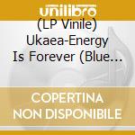 (LP Vinile) Ukaea-Energy Is Forever (Blue Colour Repress) vinile