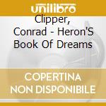 Clipper, Conrad - Heron'S Book Of Dreams cd