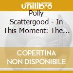Polly Scattergood - In This Moment: The Remixes cd