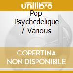 Pop Psychedelique / Various cd