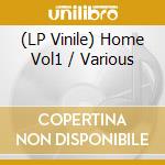 (LP Vinile) Home Vol1 / Various vinile