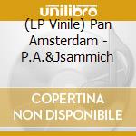 (LP Vinile) Pan Amsterdam - P.A.&Jsammich vinile