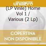 (LP Vinile) Home Vol 1 / Various (2 Lp) vinile
