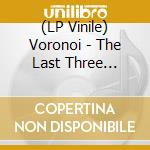 (LP Vinile) Voronoi - The Last Three Seconds lp vinile
