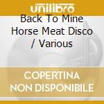 Back To Mine Horse Meat Disco / Various cd