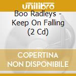 Boo Radleys - Keep On Falling (2 Cd) cd