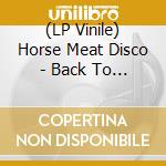 (LP Vinile) Horse Meat Disco - Back To Mine - Yellow Vinyl (2 Lp) vinile