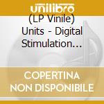 (LP Vinile) Units - Digital Stimulation (Circuit Meltdown Colour Repress) vinile