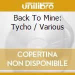 Back To Mine: Tycho / Various cd