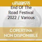 End Of The Road Festival 2022 / Various cd