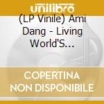 (LP Vinile) Ami Dang - Living World'S Demands vinile