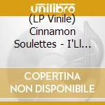 (LP Vinile) Cinnamon Soulettes - I'Ll Show You How (7') vinile