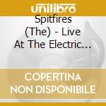 Spitfires (The) - Live At The Electric Ballroom cd