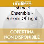 Ishmael Ensemble - Visions Of Light cd