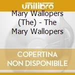 Mary Wallopers (The) - The Mary Wallopers cd
