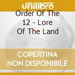 Order Of The 12 - Lore Of The Land cd