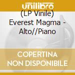 (LP Vinile) Everest Magma - Alto//Piano vinile