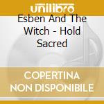 Esben And The Witch - Hold Sacred cd