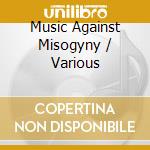 Music Against Misogyny / Various cd musicale