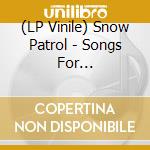 (LP Vinile) Snow Patrol - Songs For Polarbears/25Th Anniversary Edition - Limited lp vinile