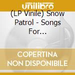 (LP Vinile) Snow Patrol - Songs For Polarbears/25Th Anniversary Edition - Limited vinile
