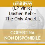 (LP Vinile) Bastien Keb - The Only Angel I Ever Saw Wore Black cd