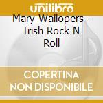 Mary Wallopers - Irish Rock N Roll cd