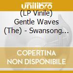 (LP Vinile) Gentle Waves (The) - Swansong For You vinile