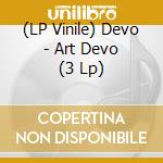 (LP Vinile) Devo - Art Devo (3 Lp) vinile