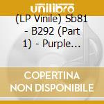 (LP Vinile) Sb81 - B292 (Part 1) - Purple Vinyl vinile
