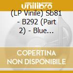 (LP Vinile) Sb81 - B292 (Part 2) - Blue Vinyl vinile