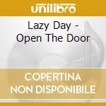 Lazy Day - Open The Door cd