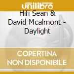 Hifi Sean & David Mcalmont - Daylight cd musicale