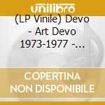 (LP Vinile) Devo - Art Devo 1973-1977 - Space Junk Colored Vinyl (3 Lp) vinile