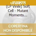 (LP Vinile) Soft Cell - Mutant Moments (Orange Vinyl) vinile