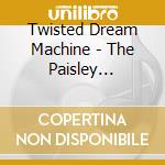 Twisted Dream Machine - The Paisley Underground cd