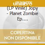 (LP Vinile) Jopy - Planet Zombie Ep. Transparent Purple Vinyl vinile