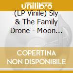 (LP Vinile) Sly & The Family Drone - Moon Is Doom Backwards vinile