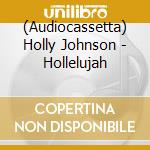 (Audiocassetta) Holly Johnson - Hollelujah cd
