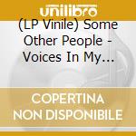 (LP Vinile) Some Other People - Voices In My Head vinile