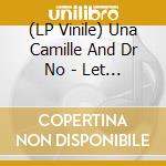 (LP Vinile) Una Camille And Dr No - Let Yourself Go vinile