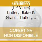 (LP Vinile) Butler, Blake & Grant - Butler, Blake & Grant vinile