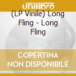 (LP Vinile) Long Fling - Long Fling vinile