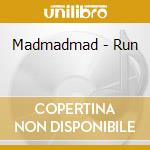 Madmadmad - Run cd