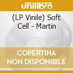 (LP Vinile) Soft Cell - Martin vinile