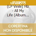 (LP Vinile) Hlz - All My Life (Album Sampler) vinile