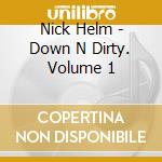 Nick Helm - Down N Dirty. Volume 1 cd