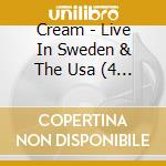 Cream - Live In Sweden & The Usa (4 Cd) cd