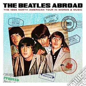 Beatles (The) - Abroad... The 1965 North American Tour In Words & Music cd musicale di Beatles (The)
